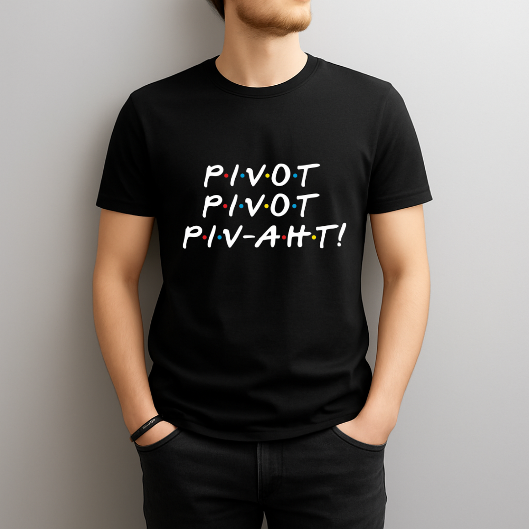 Pivot Pivot Piv-Aht T‑Shirt – Funny Friends Couch Moving Ross Quote Tee