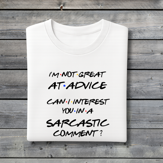 I’m Not Great at Advice Sarcastic Comment T‑Shirt – Funny Friends Inspired Chandler Quote Tee