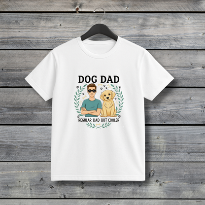 Dog Dad - Regular Dad But Cooler