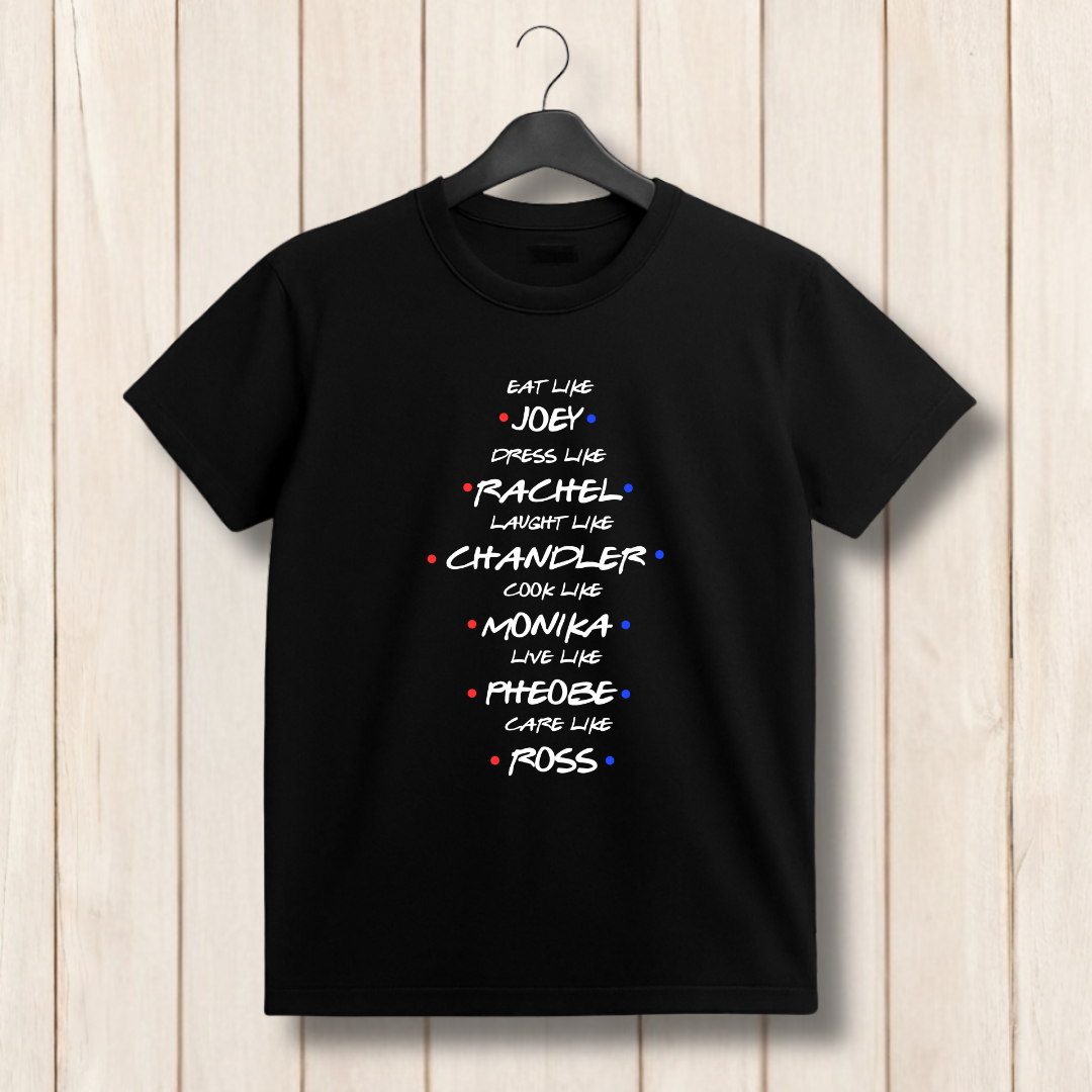 Friends Character Goals T‑Shirt – Eat Like Joey Dress Like Rachel Laugh Like Chandler Tee