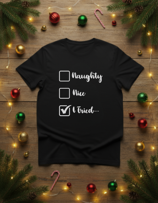 Christmas T-Shirt – "Naughty, Nice, I Tried" Checklist Unisex Tee – Holiday Humor