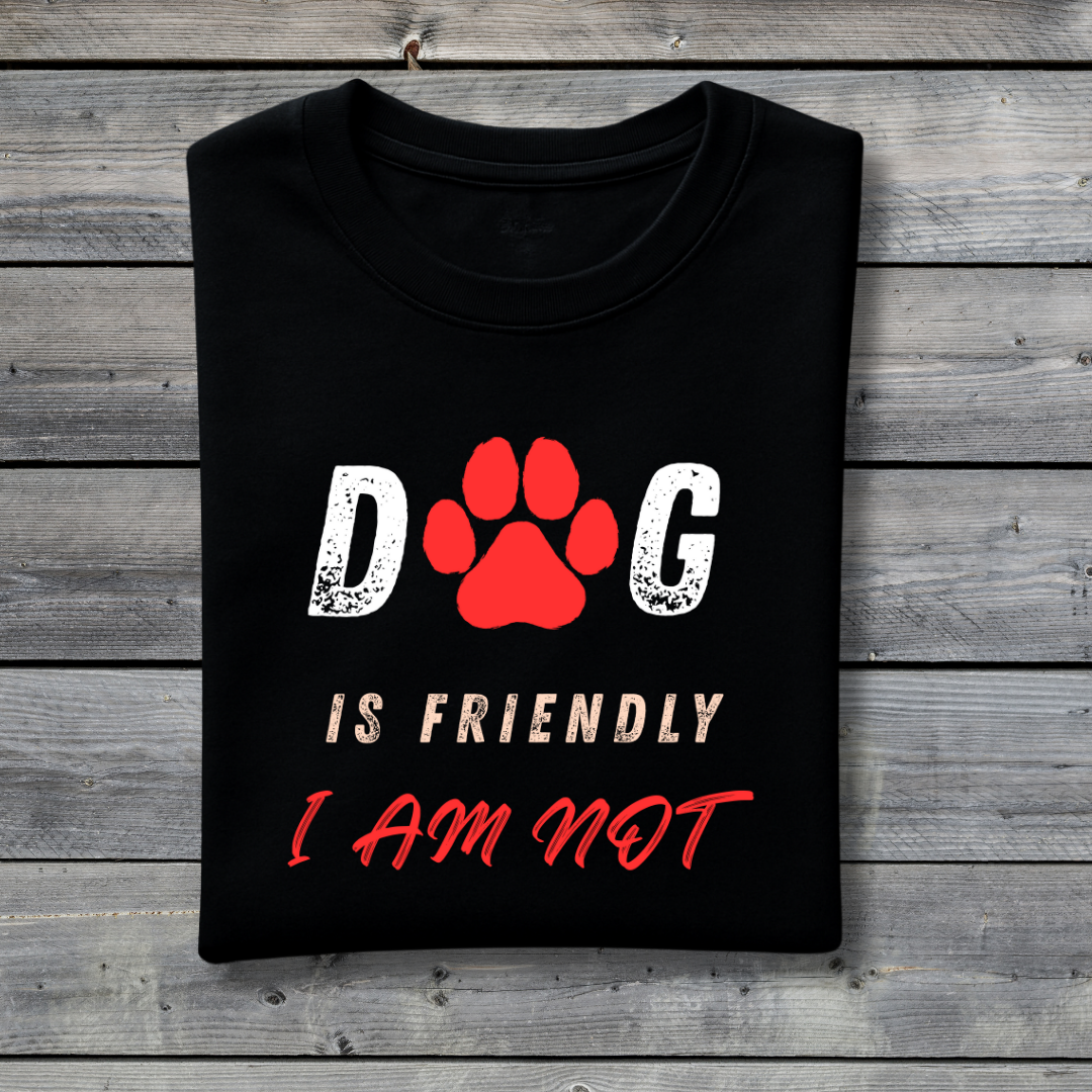 Dog Is Friendly — I Am Not