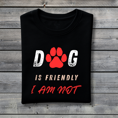 Dog Is Friendly — I Am Not