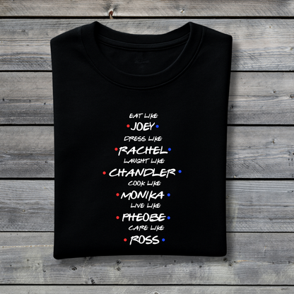 Friends Character Goals T‑Shirt – Eat Like Joey Dress Like Rachel Laugh Like Chandler Tee