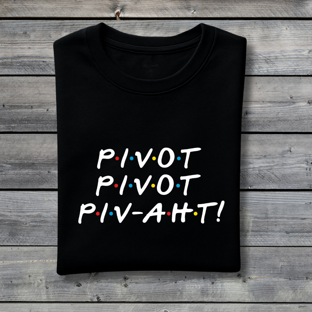 Pivot Pivot Piv-Aht T‑Shirt – Funny Friends Couch Moving Ross Quote Tee