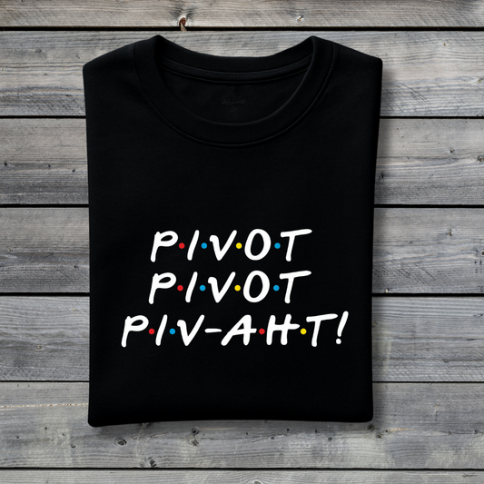 Pivot Pivot Piv-Aht T‑Shirt – Funny Friends Couch Moving Ross Quote Tee