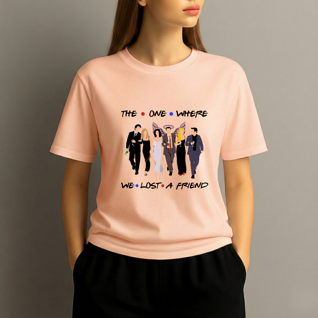 The One Where We Lost a Friend T‑Shirt – Emotional Friends Tribute Memorial Tee
