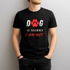 Dog Is Friendly — I Am Not