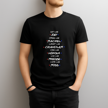 Friends Character Goals T‑Shirt – Eat Like Joey Dress Like Rachel Laugh Like Chandler Tee
