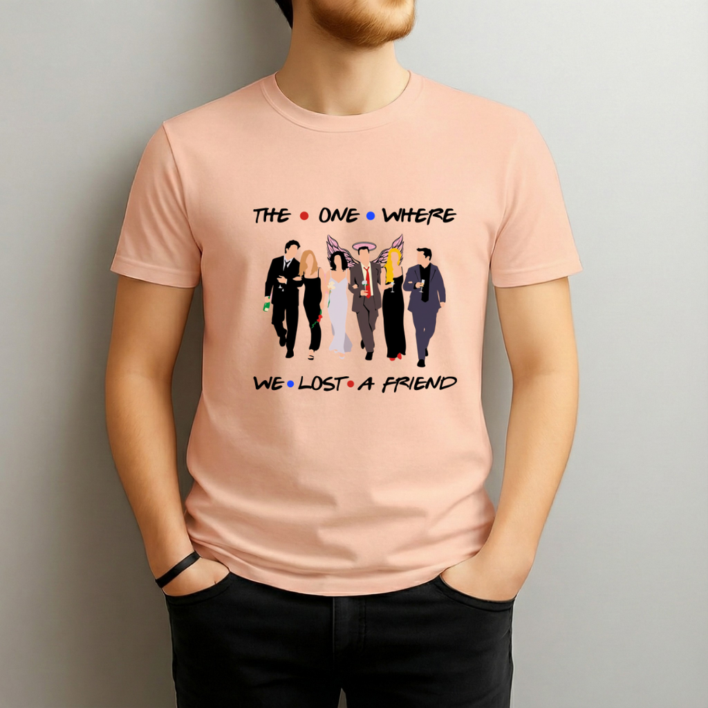 The One Where We Lost a Friend T‑Shirt – Emotional Friends Tribute Memorial Tee
