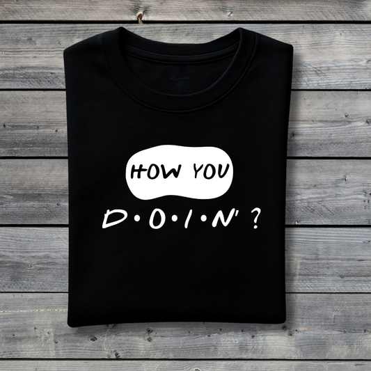 How You Doin’ T‑Shirt – Funny Friends Joey Quote Tee