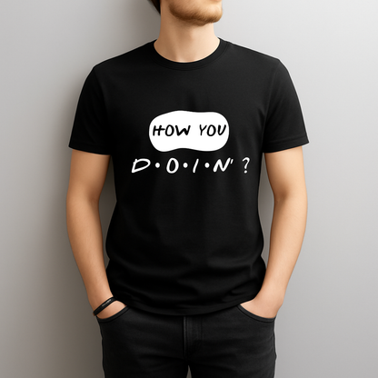 How You Doin’ T‑Shirt – Funny Friends Joey Quote Tee