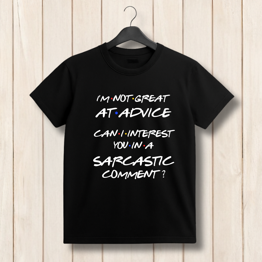 I’m Not Great at Advice Sarcastic Comment T‑Shirt – Funny Friends Inspired Chandler Quote Tee