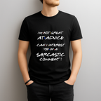 I’m Not Great at Advice Sarcastic Comment T‑Shirt – Funny Friends Inspired Chandler Quote Tee