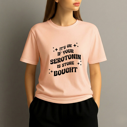 It’s Ok If Your Serotonin Is Store Bought